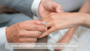 Nhẫn cầu hôn đeo ngón nào
