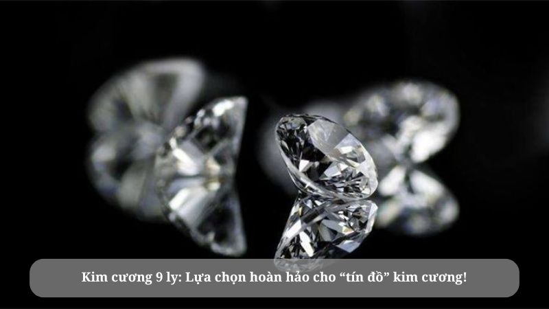 kim cương 9 ly