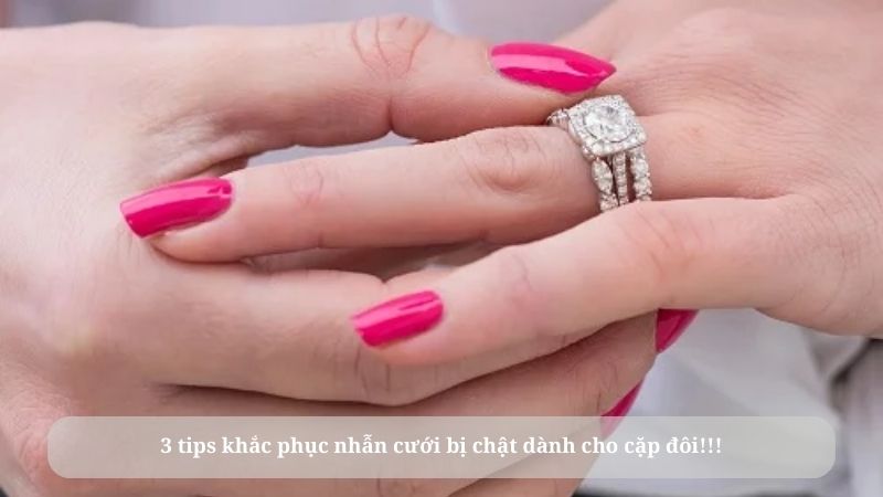 nhẫn cưới bị chật